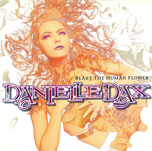 DAX, DANIELLE  - BLAST THE HUMAN FLOWER (DIGI)