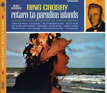 CROSBY, BING  - RETURN TO PARADISE ISLAND (DLX)