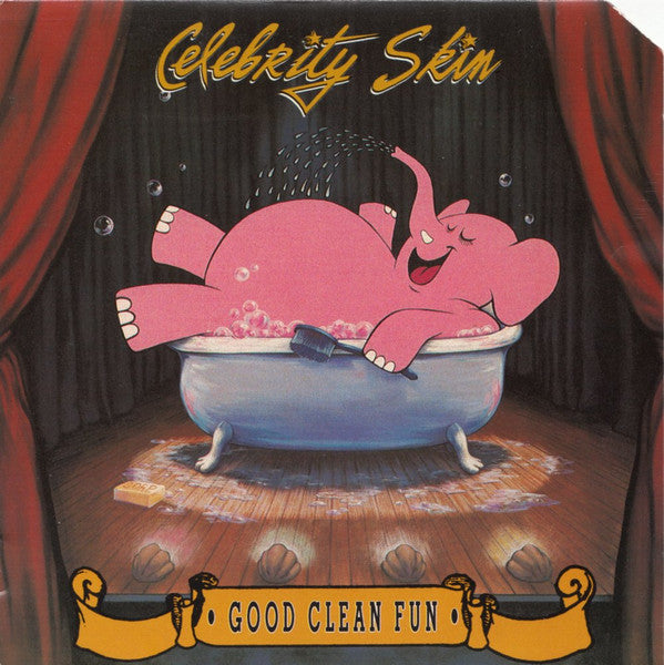 CELEBRITY SKIN  - GOOD CLEAN FUN