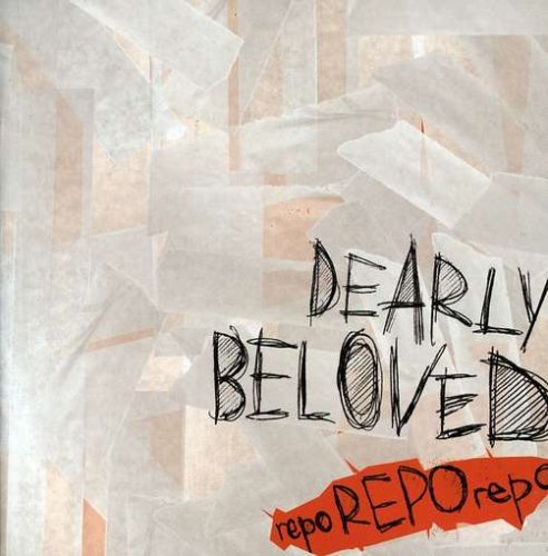 DEARLY BELOVED - REPO REPO REPO