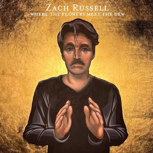 ZACH RUSSELL - WHERE THE FLOWERS MEET THE DEW (VINYL)