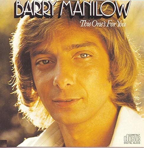 MANILOW, BARRY - THIS ONE'S FOR YOU
