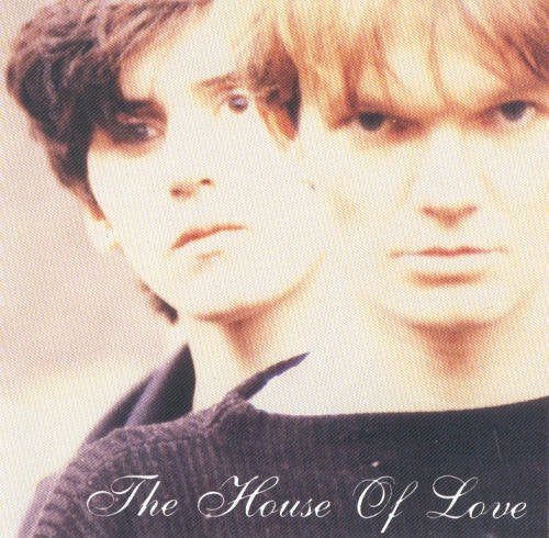 THE HOUSE OF LOVE - THE HOUSE OF LOVE