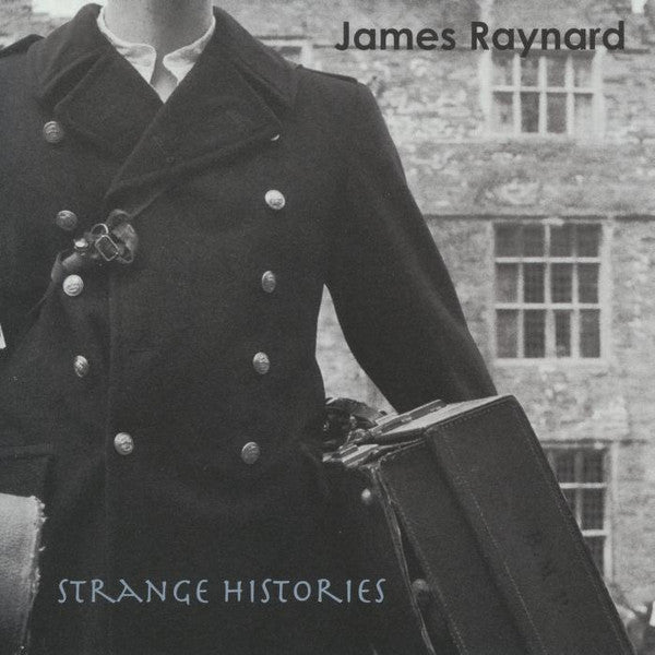 RAYNARD, JAMES  - STRANGE HISTORIES