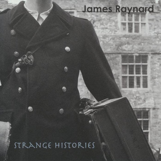 RAYNARD, JAMES  - STRANGE HISTORIES