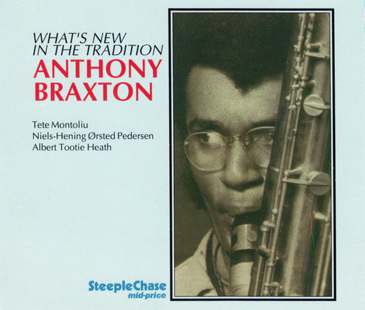 BRAXTON, ANTHONY  - WHAT'S NEW IN THE TRADITION?