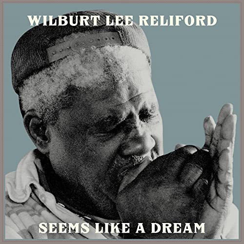 WILBURT LEE RELIFORD - SEEMS LIKE A DREAM (VINYL)