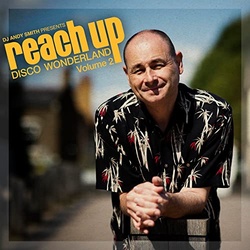 DJ ANDY SMITH - DJ ANDY SMITH PRESENTS REACH UP - DISCO WONDERLAND VOL. 2 (VINYL)