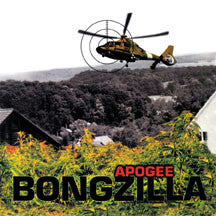 BONGZILLA  - APOGE