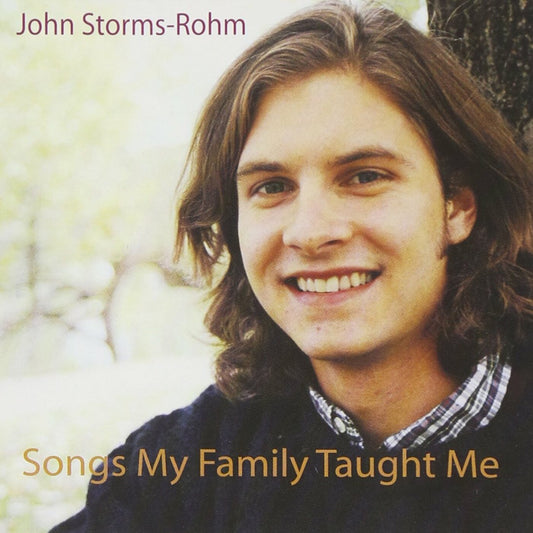 STORMS-ROHM, JOHN - SONGS MY FAMILY TAUGHT ME