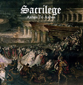 SACRILEGE  - ASHES TO ASHES
