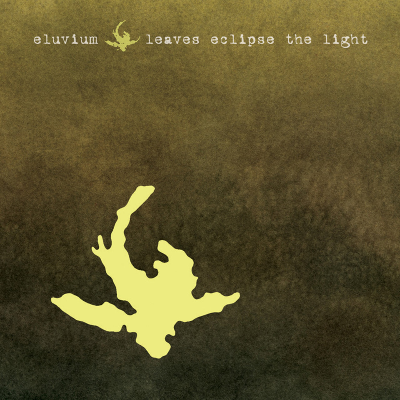 ELUVIUM  - LEAVES ECLIPSE THE LIGHT