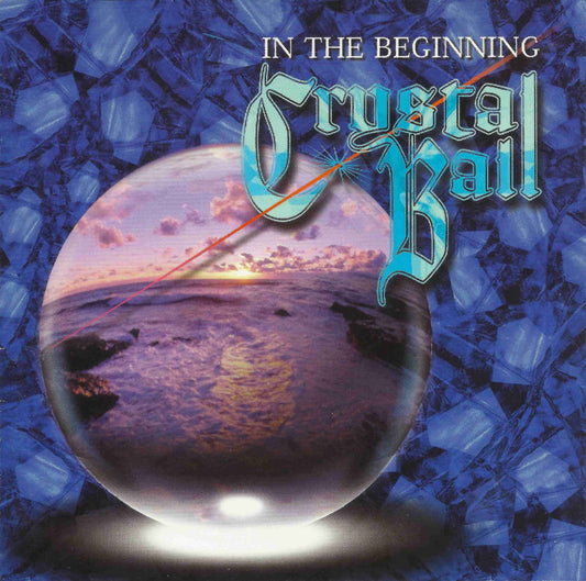 CRYSTAL BALL  - IN THE BEGINNING