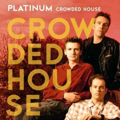 CROWDED HOUSE  - PLATINUM