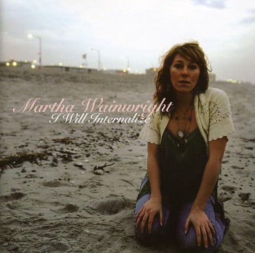 MARTHA WAINWRIGHT - I WILL INTERNALIZE (CD)