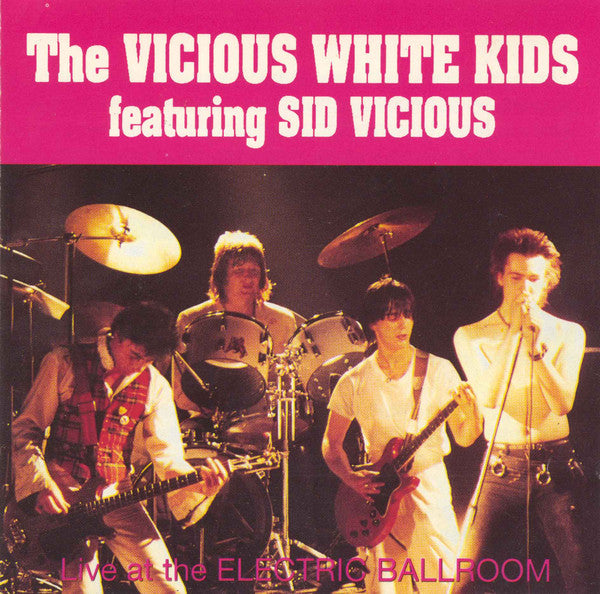 VICIOUS, SID  - LIVE AT THE ELECTRIC BALLROOM