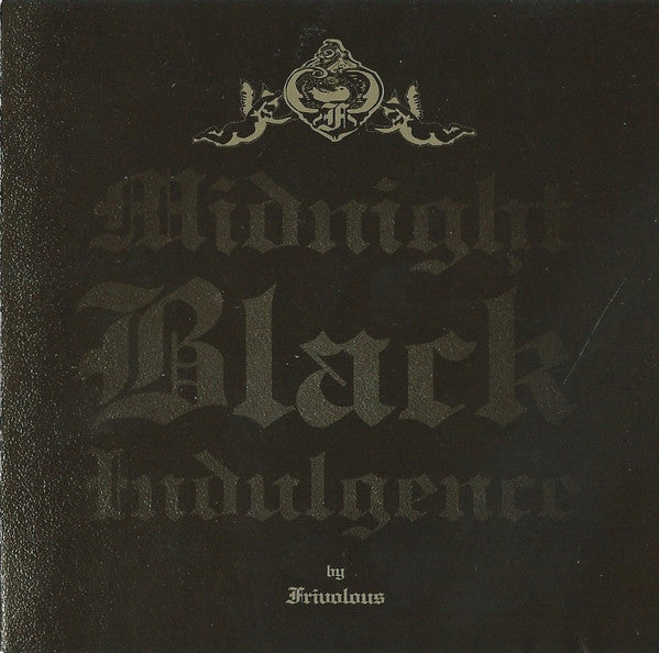 FRIVOLOUS  - MIDNIGHT BLACK INDULGENCE