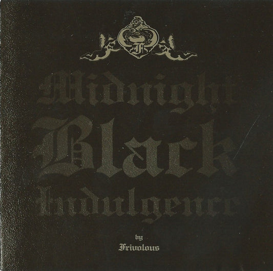 FRIVOLOUS  - MIDNIGHT BLACK INDULGENCE