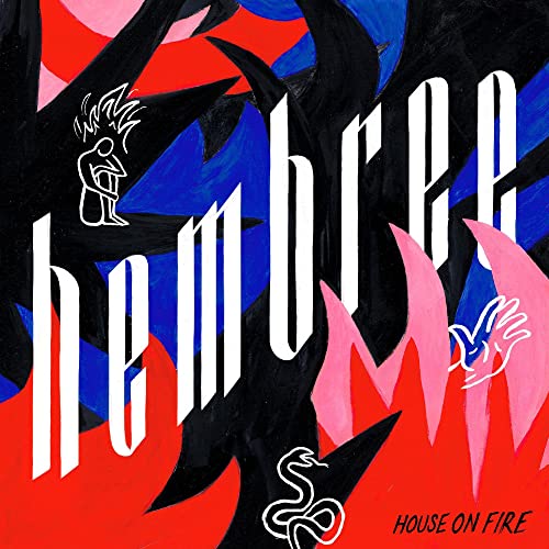 HEMBREE - HOUSE ON FIRE (VINYL)