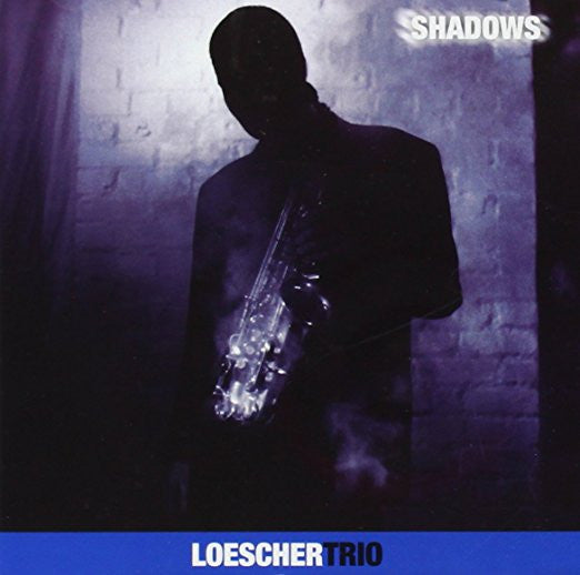 LOESCHER TRIO  - SHADOWS