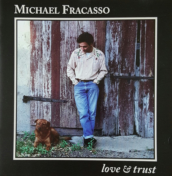FRACASSO, MICHAEL  - LOVE & TRUST