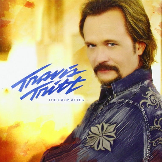 TRITT, TRAVIS  - CALM AFTER...