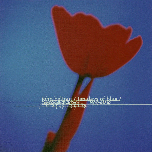 BELTRAN, JOHN  - TEN DAYS OF BLUE (REISSUE)