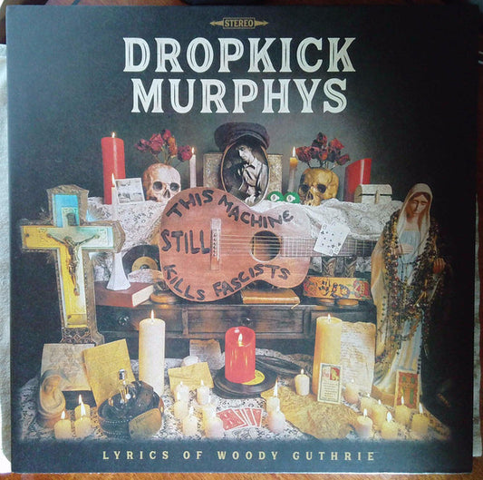 DROPKICK MURPHYS - THIS MACHINE STILL KILLS FASCISTS