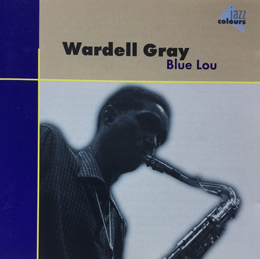 GRAY, WARDELL  - BLUE LOU