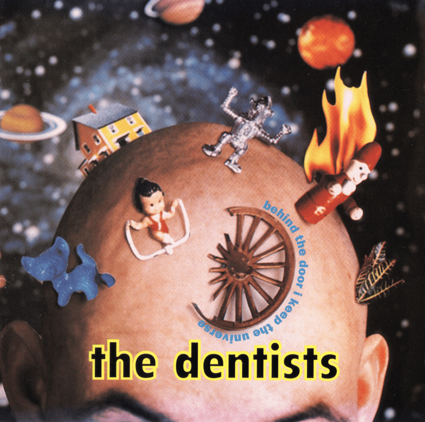 DENTISTS  - BEHIND THE DOOR I KEEP THE UNIVERSE