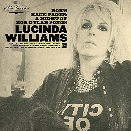 WILLIAMS, LUCINDA - BOB'S BACK PAGES: A NIGHT OF BOB DYLAN S