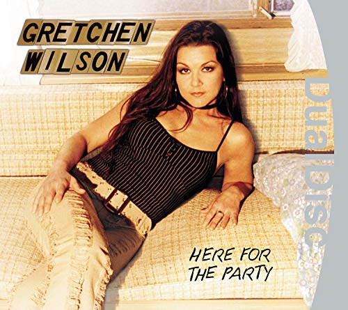 WILSON, GRETCHEN  - HERE FOR THE PARTY (5.1)