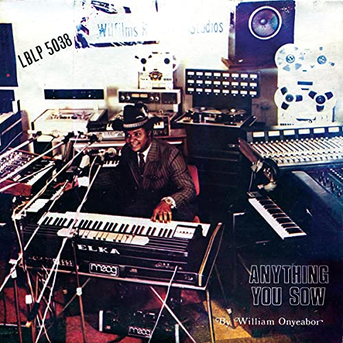 ONYEABOR,WILLIAM - ANYTHING YOU SOW (VINYL)
