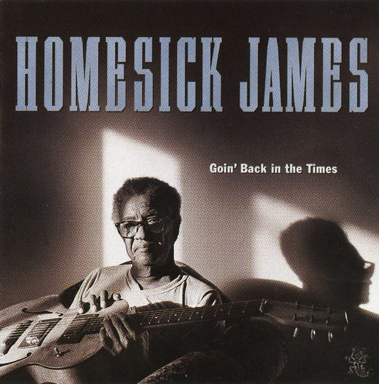 HOMESICK JAMES  - GOIN' BACK IN THE TIMES