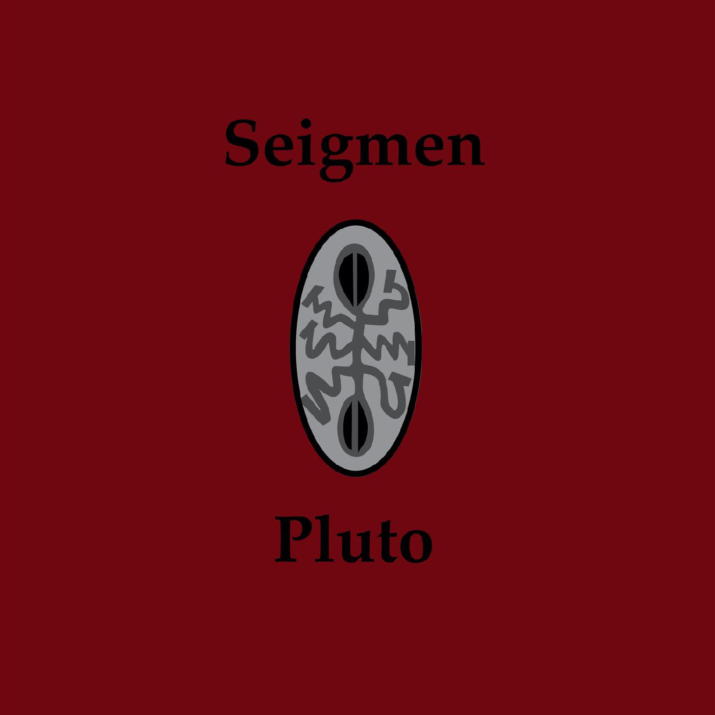 SEIGMEN - PLUTO
