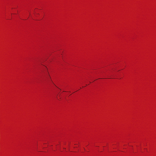 FOG - ETHER TEETH