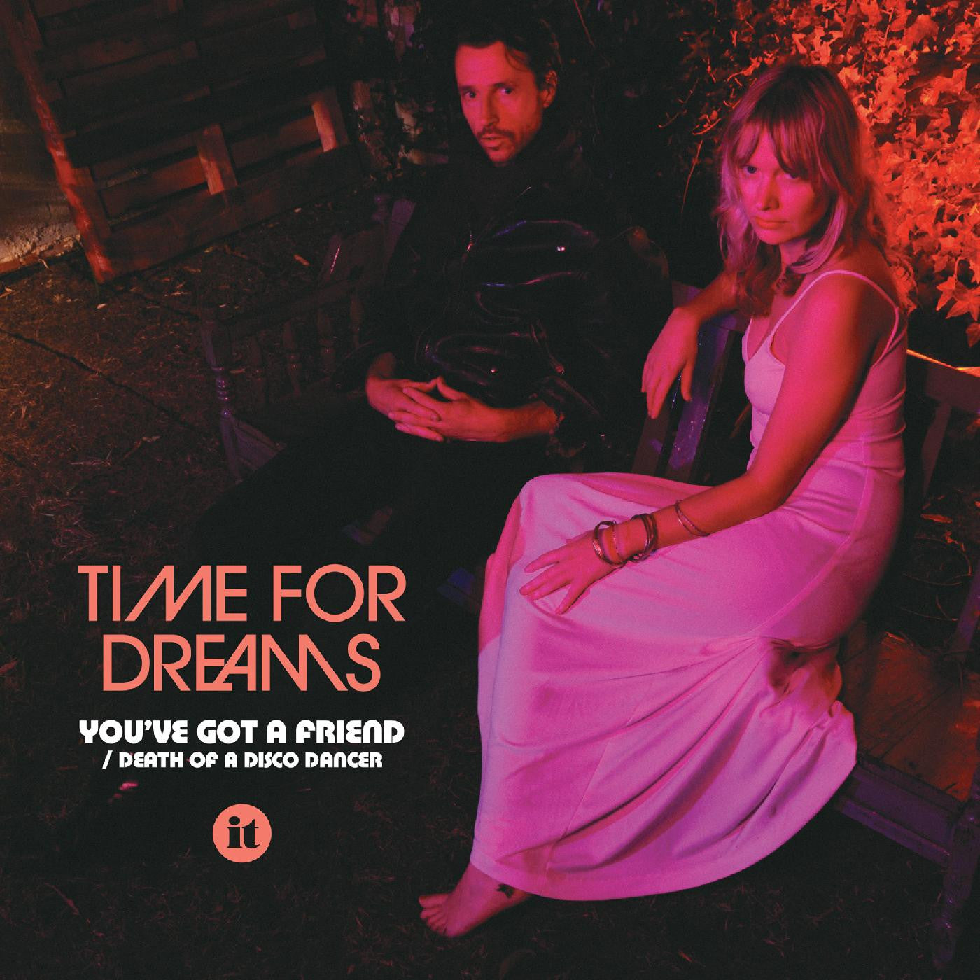 TIME FOR DREAMS - YOU'VE GOT A FRIEND
