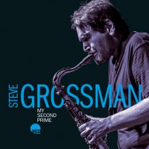 STEVE GROSSMAN - MY SECOND PRIME [CD]