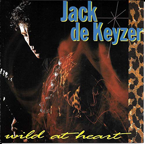 DE KEYZER, JACK - WILD AT HEART