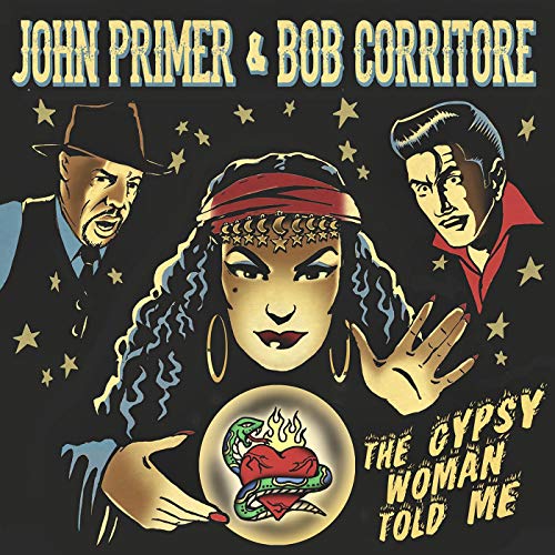 JOHN PRIMER & BOB CORRITORE - THE GYPSY WOMAN TOLD ME (CD)