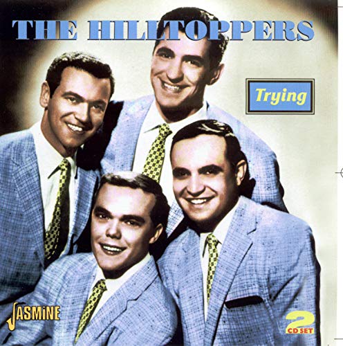 HILLTOPPERS  - TRYING (2CDS)