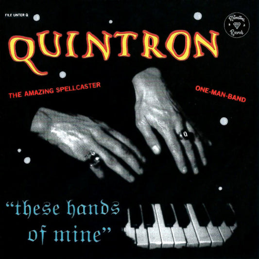 QUINTRON  - THESE HANDS OF MINE