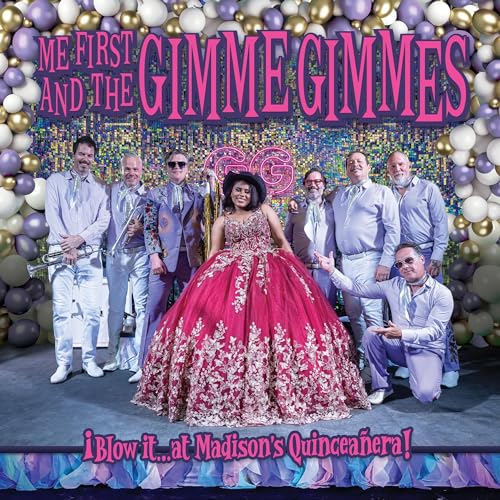 ME FIRST AND THE GIMME GIMMES - BLOW IT AT MADISON'S QUINCEANERA! (VINYL)