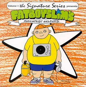 FATBOY SLIM - SIGNATURE SERIES 1: GREATEST REMIXES