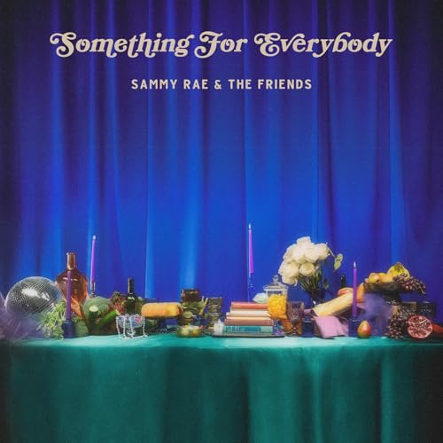SAMMY RAE & THE FRIENDS - SOMETHING FOR EVERYBODY [VINYL]