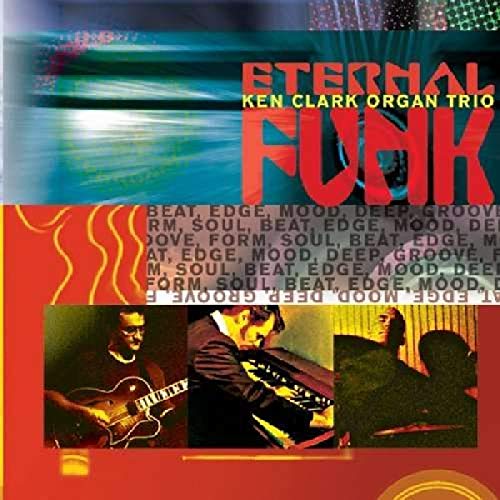 KEN CLARK ORGAN TRIO - ETERNAL FUNK (CD)