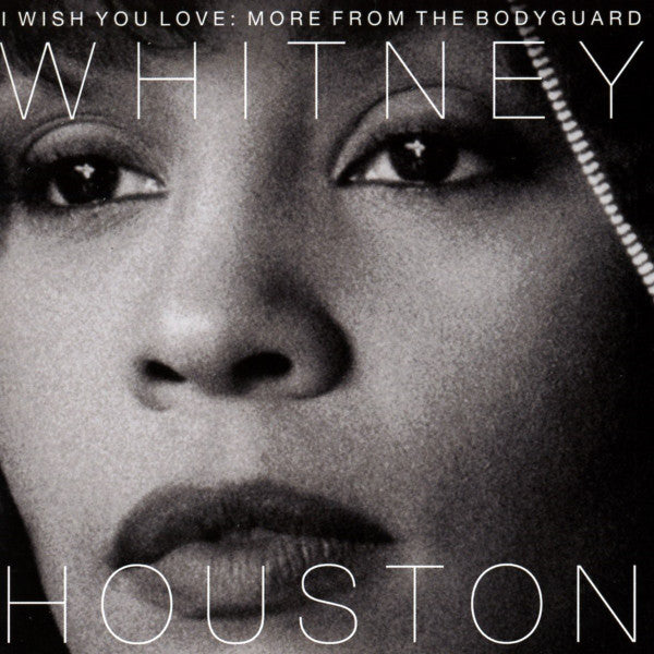 HOUSTON, WHITNEY  - I WISH YOU LOVE: MORE FROM THE BODYGUARD