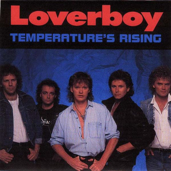 LOVERBOY  - TEMPERATURE'S RISING