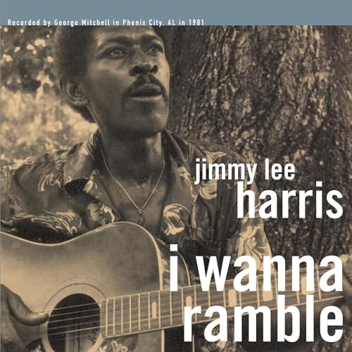 JIMMY LEE HARRIS - I WANNA RAMBLE (VINYL)