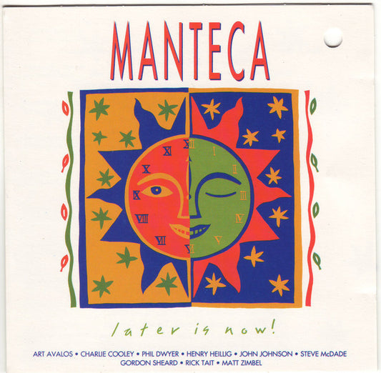 MANTECA  - LATER IS NOW!